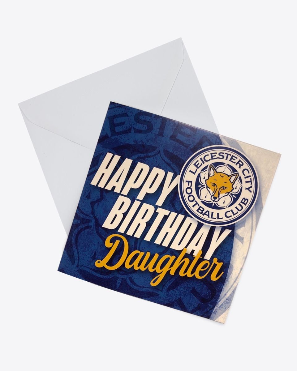 Leicester City Greetings Card - Happy Birthday Daughter